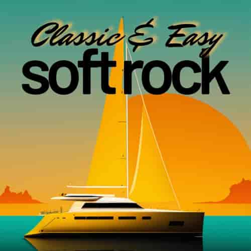 Classic & Easy Soft Rock (2023) скачать торрент