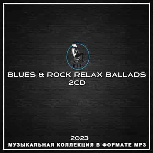 Blues & Rock Relax Ballads (2CD) (2023) скачать торрент