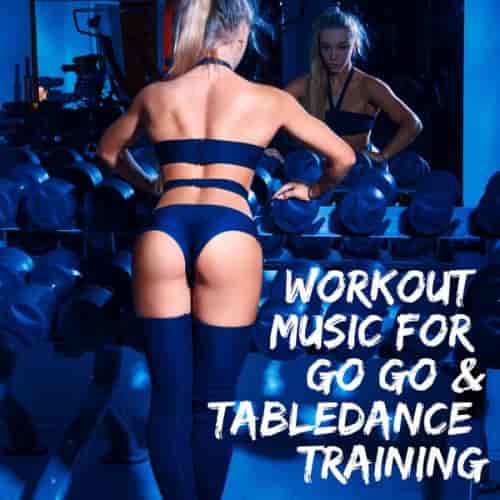 Workout Music for Go Go & Tabledance Training (2023) скачать торрент