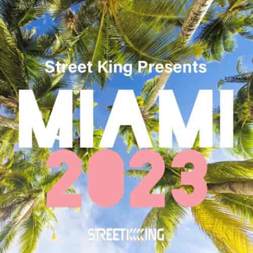 Street King Presents Miami 2023 (2023) скачать торрент