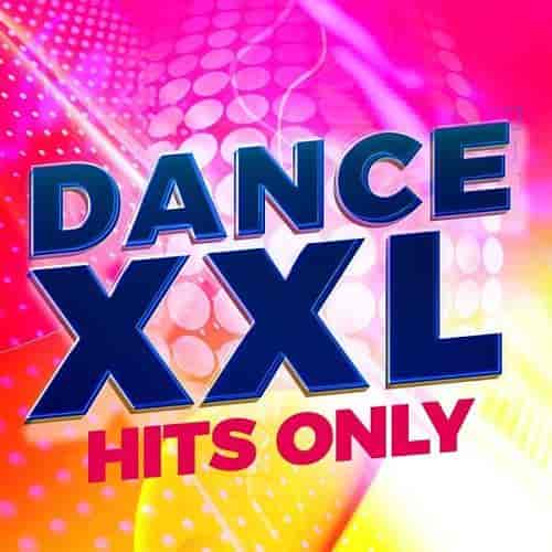 DANCE XXL - Hits Only (2023) скачать через торрент