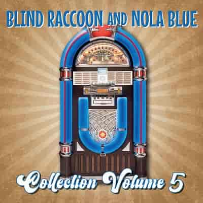 Blind Raccoon & Nola Blue Collection Vol. 5 (2023) скачать через торрент