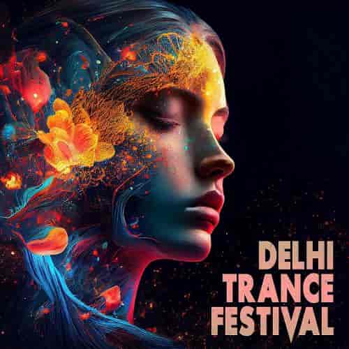 Delhi Trance Festival (2023) скачать торрент