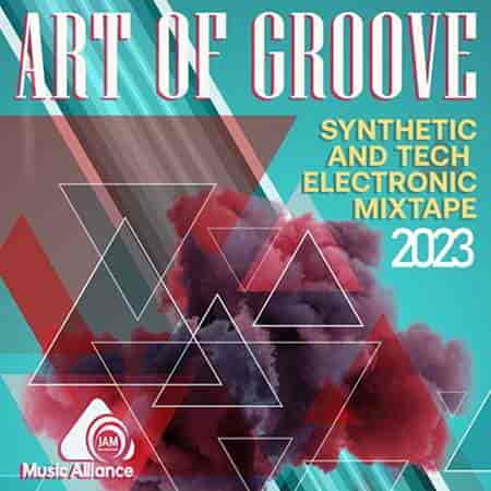 Art Of Groove: Electronic Mixtape (2023) скачать торрент