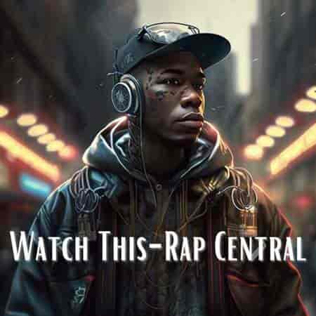 Watch This - Rap Central (2023) скачать торрент
