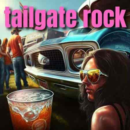 tailgate rock (2023) скачать торрент
