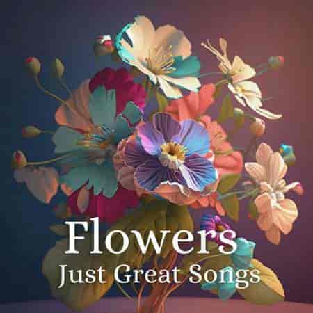 Flowers - Just Great Songs (2023) скачать торрент