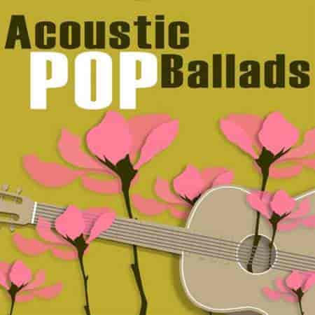 Acoustic Pop Ballads (2023) скачать торрент
