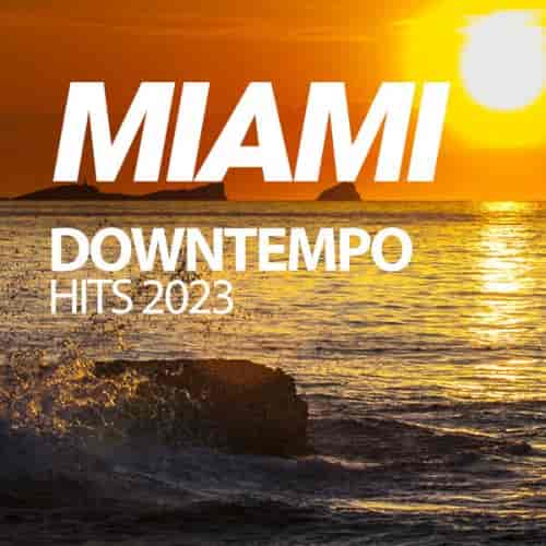 Miami Downtempo Hits 2023 (2023) скачать через торрент