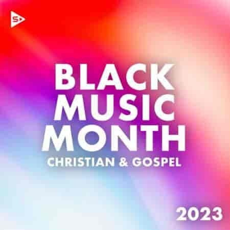 Black Music Month 2023: Christian and Gospel (2023) скачать торрент