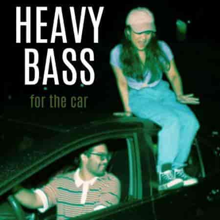 Heavy Bass For The Car (2023) скачать торрент