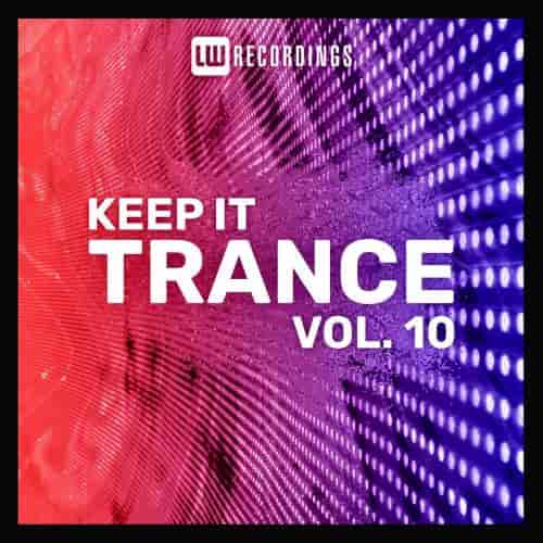 Keep It Trance Vol. 10 (2023) скачать торрент