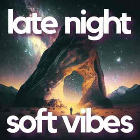 late night soft vibes (2023) скачать торрент