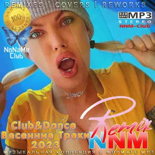 Club&Dance Весенние Треки 2023 Remix NNM (2023) скачать торрент