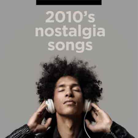 2010's nostalgia songs (2023) скачать торрент