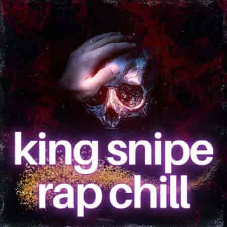 king snipe rap chill (2023) скачать торрент