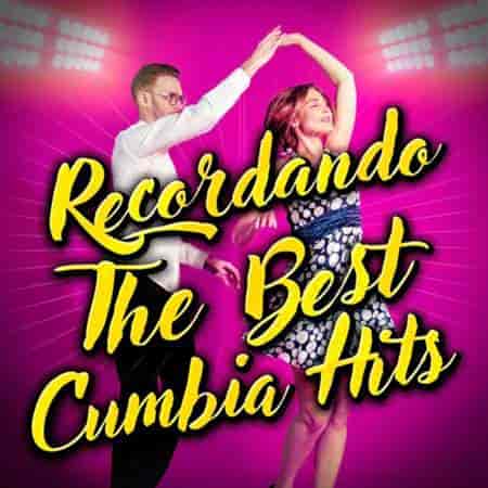 Recordando The Best Cumbia Hits (2023) скачать торрент