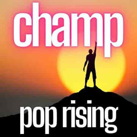 champ: pop rising (2023) скачать торрент