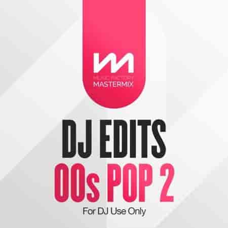 Mastermix DJ Edits 00s Pop 2 (2023) скачать торрент