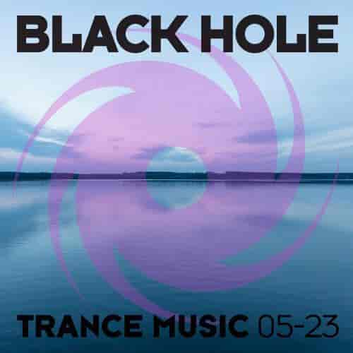 Black Hole Trance Music 05-23 (2023) скачать торрент