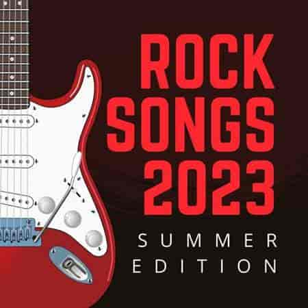 rock songs 2023: summer edition (2023) скачать торрент