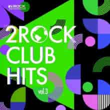 2Rock Club Hits Vol. 3 (2023) скачать торрент