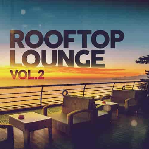 Rooftop Lounge, Vol. 2 (2023) скачать торрент