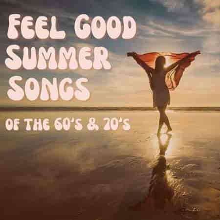 Feel Good Summer Songs of the 60's & 70's (2023) скачать торрент