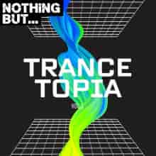 Nothing But... Trancetopia, Vol. 03 (2023) скачать торрент