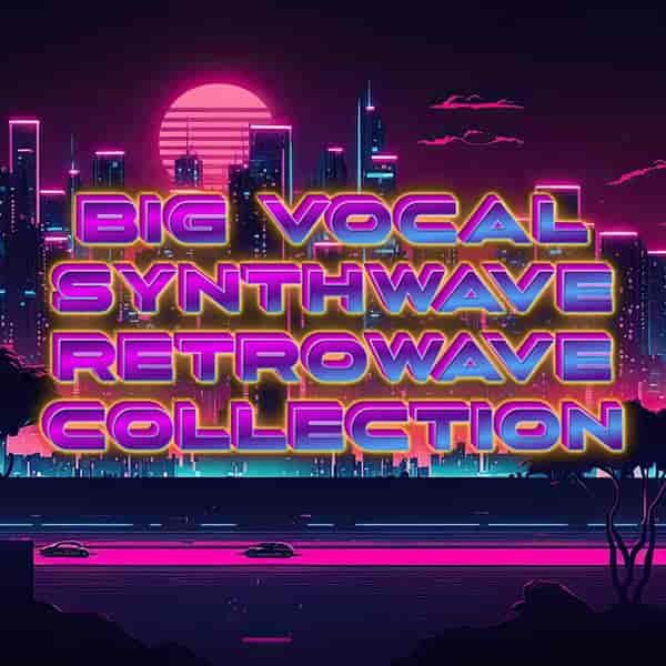 Big Vocal Synthwave-Retrowave Collection (2023) скачать торрент